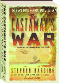 THE CASTAWAY'S WAR: One Man's Battle Against Imperial Japan