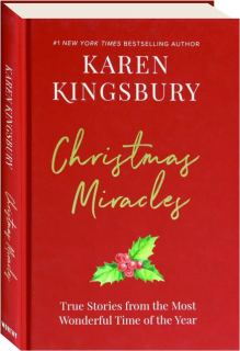 CHRISTMAS MIRACLES: True Stories from the Most Wonderful Time of the Year