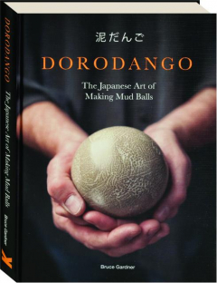 DORODANGO: The Japanese Art of Making Mud Balls