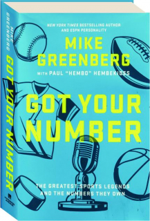 GOT YOUR NUMBER: THE GREATEST SPORTS LEGENDS AND THE NUMBERS THEY OWN