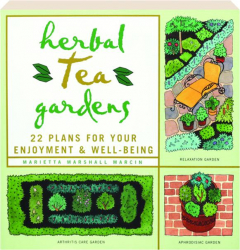 HERBAL TEA GARDENS: 22 Plans for Your Enjoyment & Well-Being