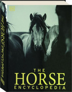 THE HORSE ENCYCLOPEDIA