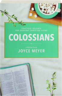 COLOSSIANS: A Biblical Study