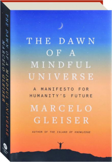 THE DAWN OF A MINDFUL UNIVERSE: A Manifesto for Humanity's Future