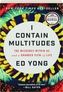 I CONTAIN MULTITUDES: The Microbes Within Us and a Grander View of Life