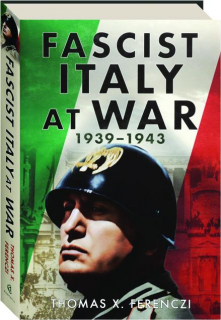 FASCIST ITALY AT WAR, 1939-1943