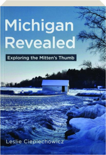 MICHIGAN REVEALED: Exploring the Mitten's Thumb