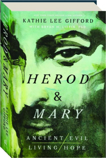 HEROD & MARY: The True Story of the Tyrant King and the Mother of the Risen Savior