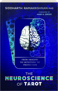 THE NEUROSCIENCE OF TAROT: From Imagery to Intuition to Prediction