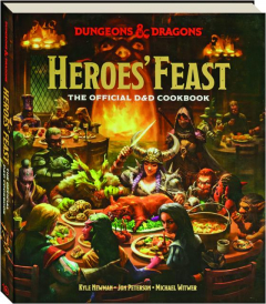 HEROES' FEAST: The Official Dungeons & Dragons Cookbook