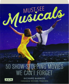 TURNER CLASSIC MOVIES MUST-SEE MUSICALS: 50 Show-Stopping Movies We Can't Forget