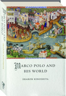 MARCO POLO AND HIS WORLD