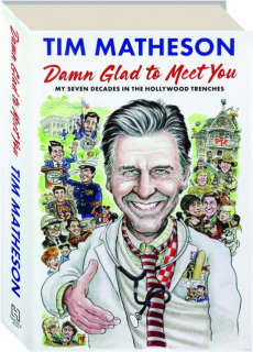 DAMN GLAD TO MEET YOU: My Seven Decades in the Hollywood Trenches