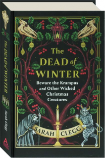 THE DEAD OF WINTER: Beware the Krampus and Other Wicked Christmas Creatures