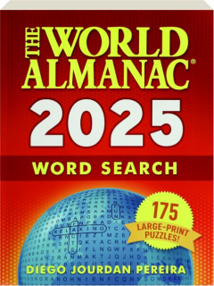 <I>THE WORLD ALMANAC</I> 2025 WORD SEARCH: 175 Large-Print Puzzles!