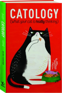 CATOLOGY: (What Your Cat Is Really Thinking)