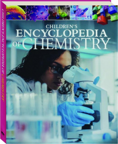 CHILDREN'S ENCYCLOPEDIA OF CHEMISTRY