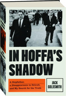 IN HOFFA'S SHADOW: A Stepfather, a Disappearance in Detroit, and My Search for the Truth