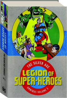 LEGION OF SUPER-HEROES, VOLUME 3: The Silver Age Omnibus