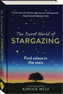 THE SECRET WORLD OF STARGAZING: Find Solace in the Stars