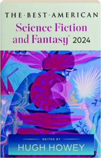 THE BEST AMERICAN SCIENCE FICTION AND FANTASY 2024