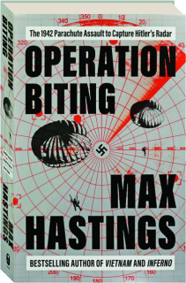 OPERATION BITING: The 1942 Parachute Assault to Capture Hitler's Radar