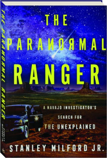 THE PARANORMAL RANGER: A Navajo Investigator's Search for the Unexplained