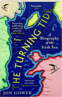 THE TURNING TIDE: A Biography of the Irish Sea