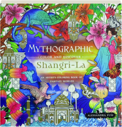 MYTHOGRAPHIC COLOR AND DISCOVER: Shangri-La