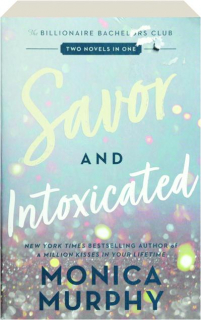 SAVOR AND INTOXICATED