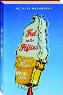 FAT IN THE FIFTIES: America's First Obesity Crisis