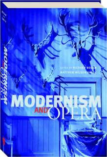 MODERNISM AND OPERA