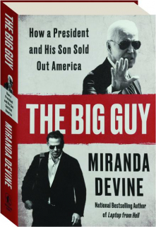 THE BIG GUY: How a President and His Son Sold Out America