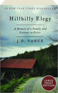 HILLBILLY ELEGY: A Memoir of a Family and Culture in Crisis