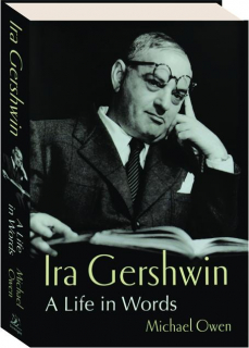 IRA GERSHWIN: A Life in Words