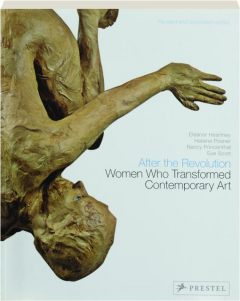 AFTER THE REVOLUTION, REVISED EDITION: Women Who Transformed Contemporary Art