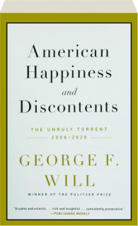 AMERICAN HAPPINESS AND DISCONTENTS: The Unruly Torrent 2008-2020