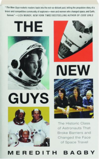 THE NEW GUYS: The Historic Class of Astronauts that Broke Barriers and Changed the Face of Space Travel