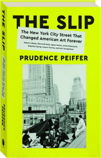 THE SLIP: The New York City Street That Changed American Art Forever