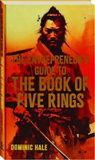 THE ENTREPRENEUR'S GUIDE TO THE BOOK OF FIVE RINGS