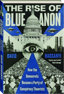 THE RISE OF BLUEANON: How the Democrats Became a Party of Conspiracy Theorists