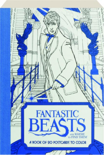 FANTASTIC BEASTS AND WHERE TO FIND THEM: A Book of 20 Postcards to Color