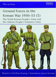 GROUND FORCES IN THE KOREAN WAR 1950-53 (1): Men-at-Arms 560