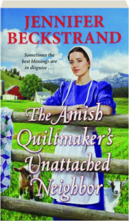 THE AMISH QUILTMAKER'S UNATTACHED NEIGHBOR