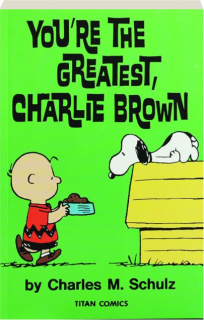 YOU'RE THE GREATEST, CHARLIE BROWN