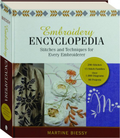 EMBROIDERY ENCYCLOPEDIA: Stitches and Techniques for Every Embroiderer