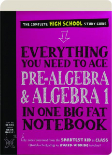 EVERYTHING YOU NEED TO ACE PRE-ALGEBRA & ALGEBRA 1 IN ONE BIG FAT NOTEBOOK