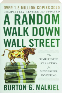 A RANDOM WALK DOWN WALL STREET, REVISED: The Time-Tested Strategy for Successful Investing