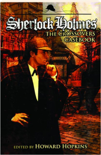 SHERLOCK HOLMES: The Crossover Casebook