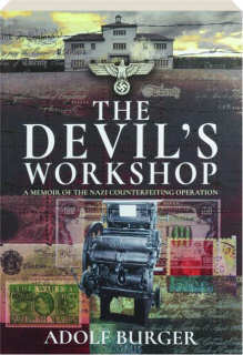 THE DEVIL'S WORKSHOP: A Memoir of the Nazi Counterfeiting Operation